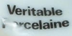France - Veritable Porcelaine (mark black)